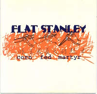 Flat Stanley - Corn Fed Martyr cover
